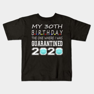 30th Birthday Quarantined Gift Kids T-Shirt